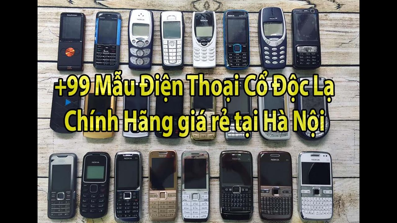 +99 Mẫu điện thoại cổ độc lạ chính hãng giá rẻ tại Hà Nội