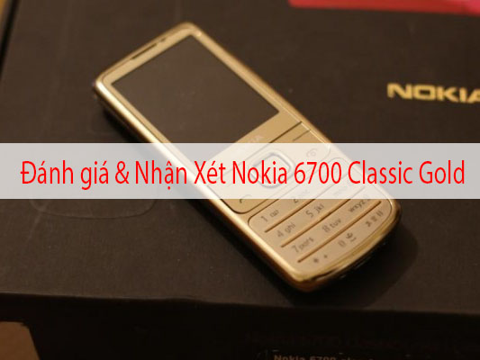 Đánh giá Nokia 6700 , Nhận xét Nokia 6700