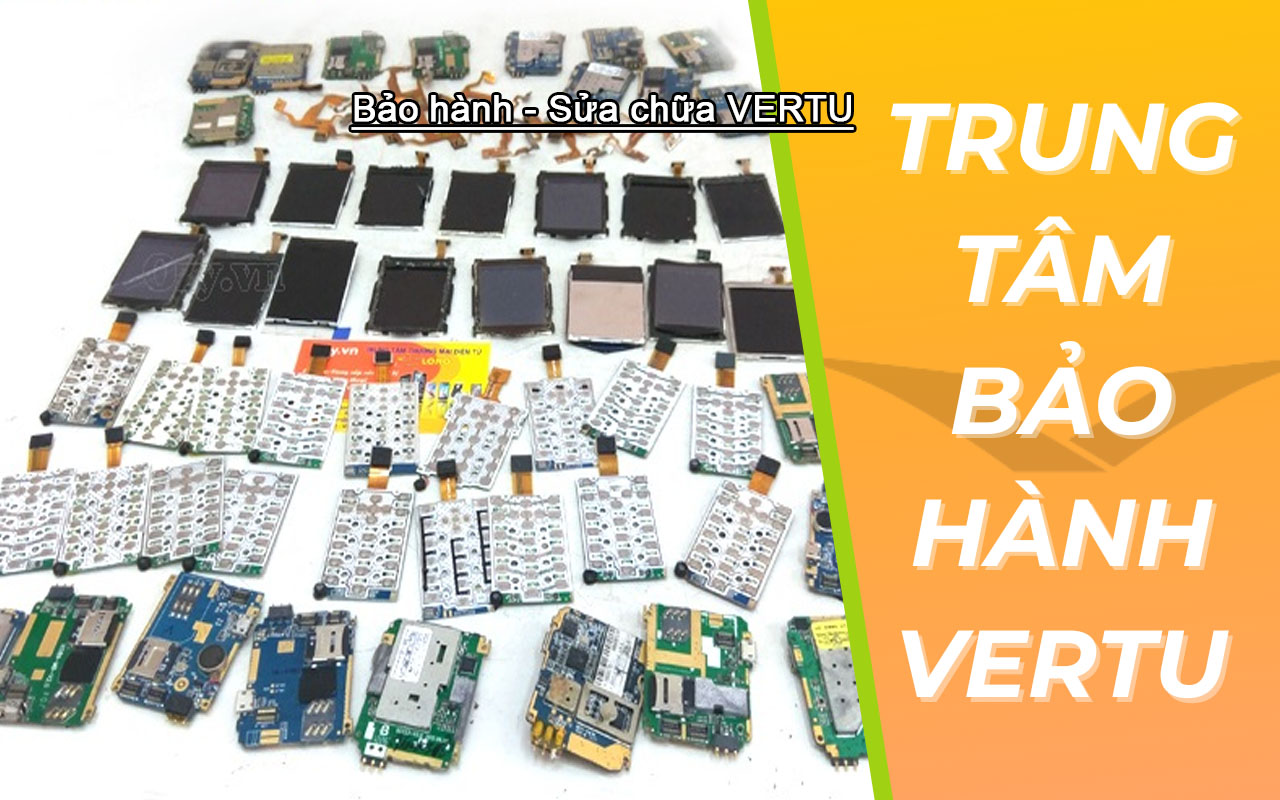 Sửa Chữa Vertu Chính Hãng Uy Tín